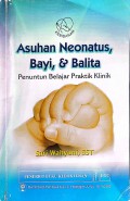 Asuhan Neonatus Bayi dan Balita : penuntun belajar praktik klinik